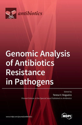 Genomic Analysis Of Antibiotics Resistance In Pathogens