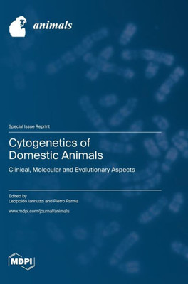 Cytogenetics Of Domestic Animals: Clinical, Molecular And Evolutionary Aspects