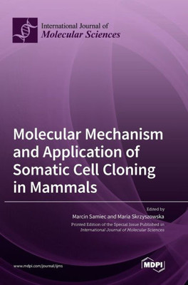 Molecular Mechanism And Application Of Somatic Cell Cloning In Mammals