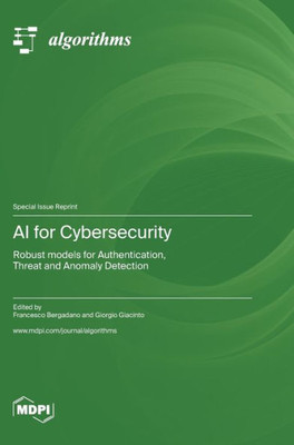 Ai For Cybersecurity: Robust Models For Authentication, Threat And Anomaly Detection