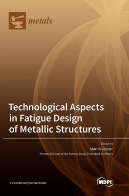 Technological Aspects In Fatigue Design Of Metallic Structures