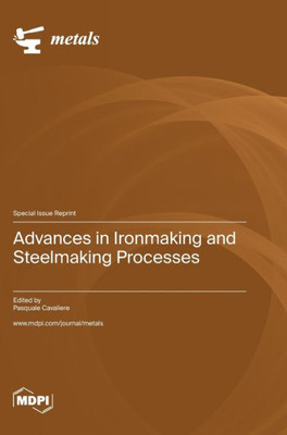 Advances In Ironmaking And Steelmaking Processes
