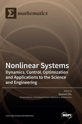 Nonlinear Systems: Dynamics, Control, Optimization And Applications To The Science And Engineering