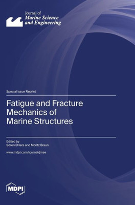Fatigue And Fracture Mechanics Of Marine Structures