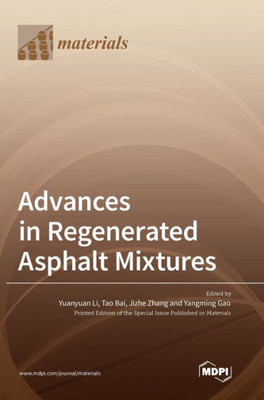Advances In Regenerated Asphalt Mixtures