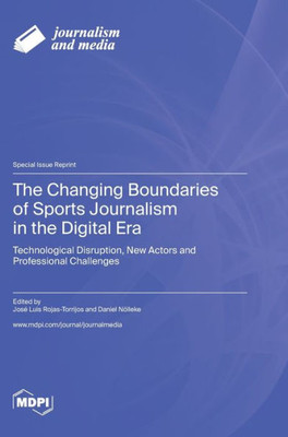 The Changing Boundaries Of Sports Journalism In The Digital Era: Technological Disruption, New Actors And Professional Challenges