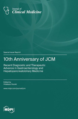 10Th Anniversary Of Jcm: Recent Diagnostic And Therapeutic Advance In Gastroenterology And Hepatopancreatobiliary Medicine