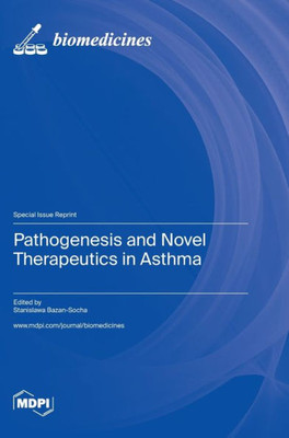 Pathogenesis And Novel Therapeutics In Asthma