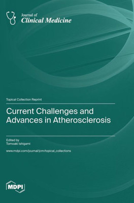 Current Challenges And Advances In Atherosclerosis