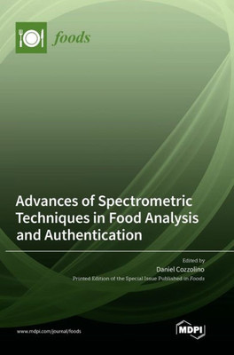 Advances Of Spectrometric Techniques In Food Analysis And Authentication