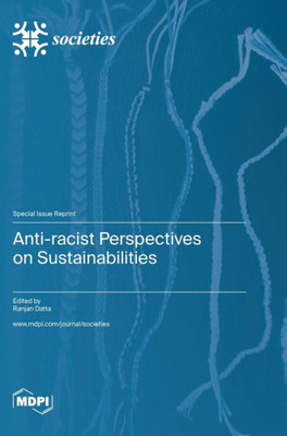 Anti-Racist Perspectives On Sustainabilities