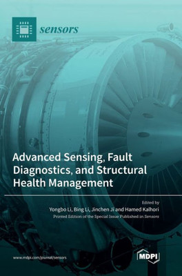 Advanced Sensing, Fault Diagnostics, And Structural Health Management