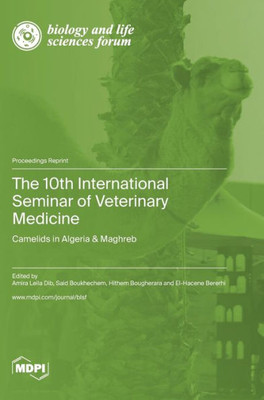 The 10Th International Seminar Of Veterinary Medicine: Camelids In Algeria & Maghreb