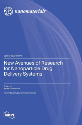 New Avenues Of Research For Nanoparticle Drug Delivery Systems