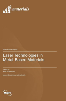 Laser Technologies In Metal-Based Materials