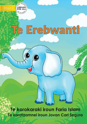 The Elephant - Te Erebwanti (Te Kiribati)