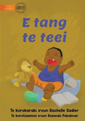 Baby Is Crying - E Tang Te Teei (Te Kiribati)