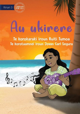 My Ukulele - Au Ukirere (Te Kiribati)