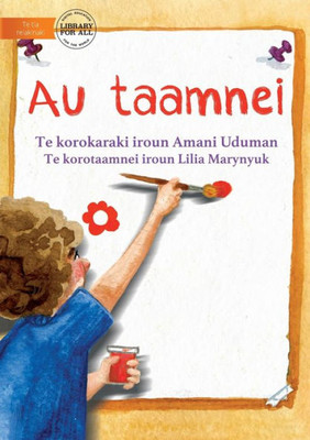 My Picture - Au Taamnei (Te Kiribati)