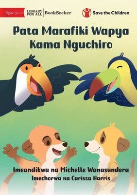 Make Friends Like A Meerkat - Pata Marafiki Wapya Kama Nguchiro (Swahili Edition)
