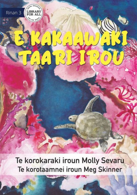 The Sea Is Everything To Me - E Kakaawaki Taari Irou (Te Kiribati)