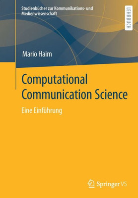 Computational Communication Science: Eine Einführung (Studienbücher Zur Kommunikations- Und Medienwissenschaft) (German Edition)