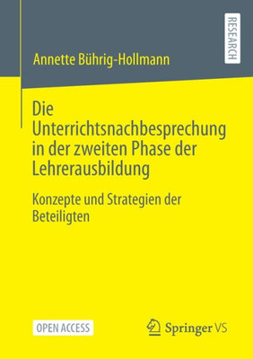 Die Unterrichtsnachbesprechung In Der Zweiten Phase Der Lehrerausbildung: Konzepte Und Strategien Der Beteiligten (German Edition)