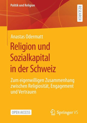 Religion Und Sozialkapital In Der Schweiz: Zum Eigenwilligen Zusammenhang Zwischen Religiosität, Engagement Und Vertrauen (Politik Und Religion) (German Edition)