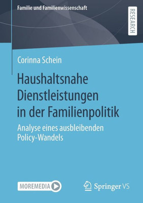 Haushaltsnahe Dienstleistungen In Der Familienpolitik: Analyse Eines Ausbleibenden Policy-Wandels (Familie Und Familienwissenschaft) (German Edition)