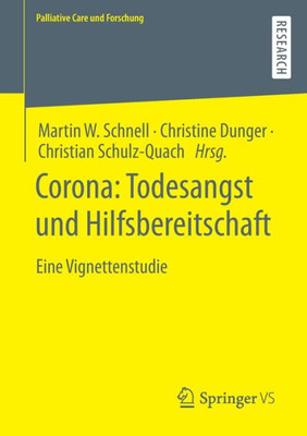 Corona: Todesangst Und Hilfsbereitschaft: Eine Vignettenstudie (Palliative Care Und Forschung) (German Edition)