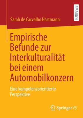 Empirische Befunde Zur Interkulturalität Bei Einem Automobilkonzern: Eine Kompetenzorientierte Perspektive (German Edition)