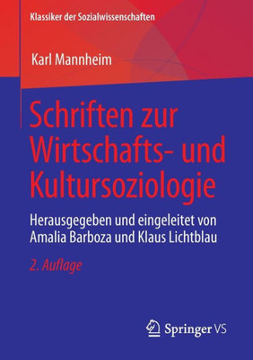 Schriften Zur Wirtschafts- Und Kultursoziologie: Herausgegeben Und Eingeleitet Von Amalia Barboza Und Klaus Lichtblau (Klassiker Der Sozialwissenschaften) (German Edition)