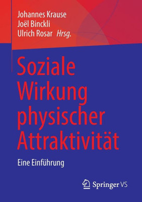 Soziale Wirkung Physischer Attraktivität: Eine Einführung (German Edition)