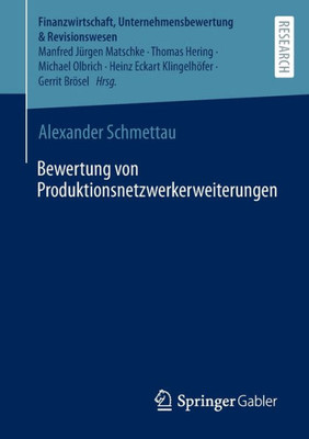Bewertung Von Produktionsnetzwerkerweiterungen (Finanzwirtschaft, Unternehmensbewertung & Revisionswesen) (German Edition)