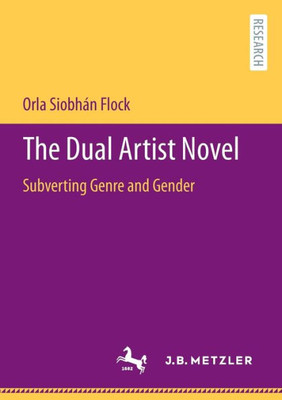 The Dual Artist Novel: Subverting Genre And Gender