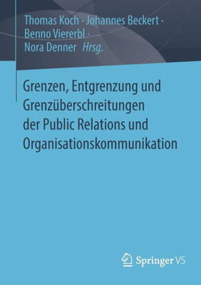 Grenzen, Entgrenzung Und Grenzüberschreitungen Der Public Relations Und Organisationskommunikation (German Edition)
