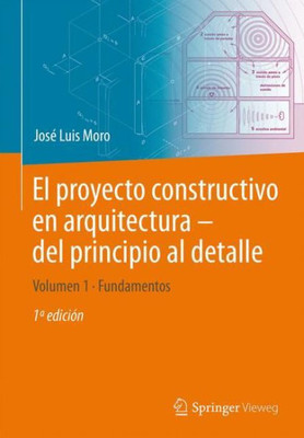 El Proyecto Constructivo En Arquitectura  Del Principio Al Detalle: Volumen 1 Fundamentos (Spanish Edition)