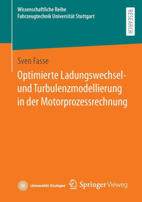 Optimierte Ladungswechsel- Und Turbulenzmodellierung In Der Motorprozessrechnung (Wissenschaftliche Reihe Fahrzeugtechnik Universität Stuttgart) (German Edition)