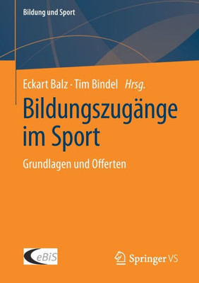 Bildungszugänge Im Sport: Grundlagen Und Offerten (Bildung Und Sport, 29) (German Edition)