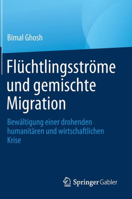 Flüchtlingsströme Und Gemischte Migration: Bewältigung Einer Drohenden Humanitären Und Wirtschaftlichen Krise (German Edition)