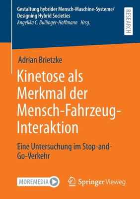 Kinetose Als Merkmal Der Mensch-Fahrzeug-Interaktion: Eine Untersuchung Im Stop-And-Go-Verkehr (Gestaltung Hybrider Mensch-Maschine-Systeme/Designing Hybrid Societies) (German Edition)