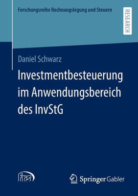 Investmentbesteuerung Im Anwendungsbereich Des Invstg (Forschungsreihe Rechnungslegung Und Steuern) (German Edition)