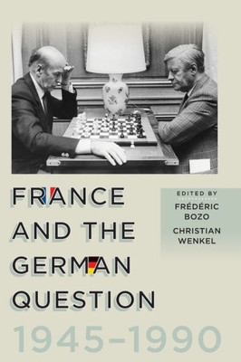 France And The German Question, 19451990