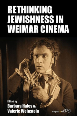 Rethinking Jewishness In Weimar Cinema (Film Europa, 24)