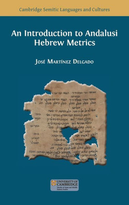 An Introduction To Andalusi Hebrew Metrics (Semitic Languages And Cultures)