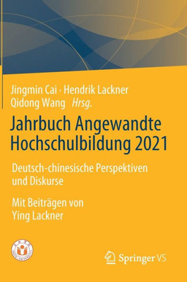 Jahrbuch Angewandte Hochschulbildung 2021: Deutsch-Chinesische Perspektiven Und Diskurse (German Edition)