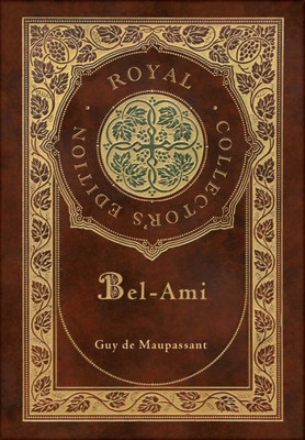 Bel-Ami (Royal Collector's Edition) (Case Laminate Hardcover With Jacket)