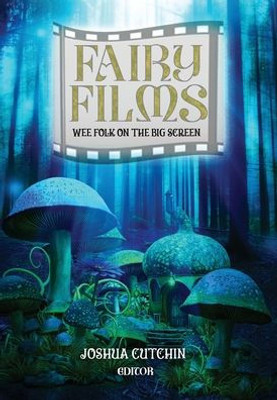 Fairy Films: Wee Folk On The Big Screen