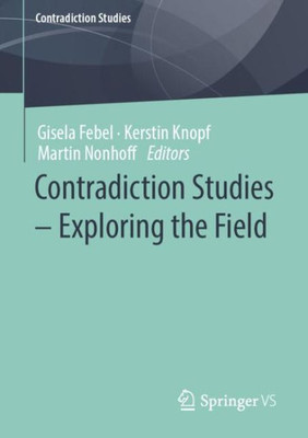 Contradiction Studies  Exploring The Field
