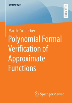 Polynomial Formal Verification Of Approximate Functions (Bestmasters)